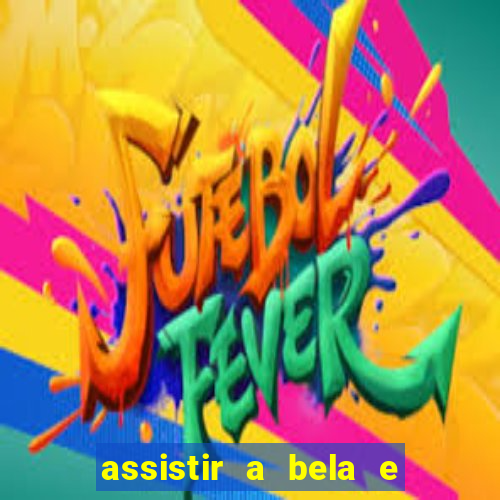 assistir a bela e a fera 2014 completo dublado